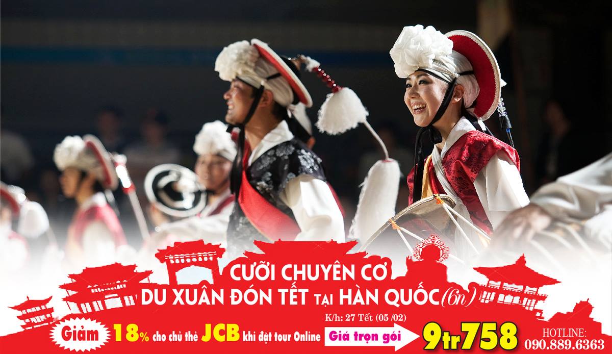 CƠ HỘI CƯỠI CHUYÊN CƠ DU XUÂN HÀN QUỐC 6N, k/h 27 Tết VỚI GIÁ chỉ 9.758.000 VNĐ