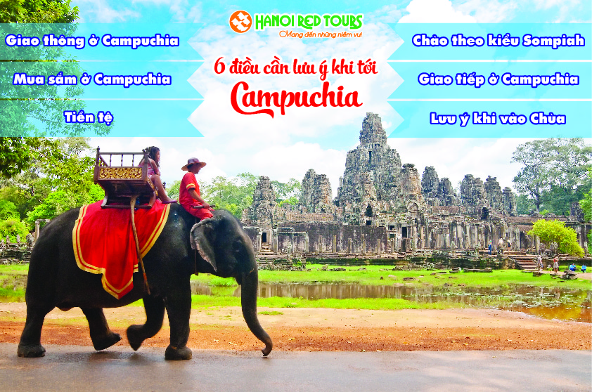 6 điều du khách cần "thuộc nằm lòng" khi du lịch Campuchia